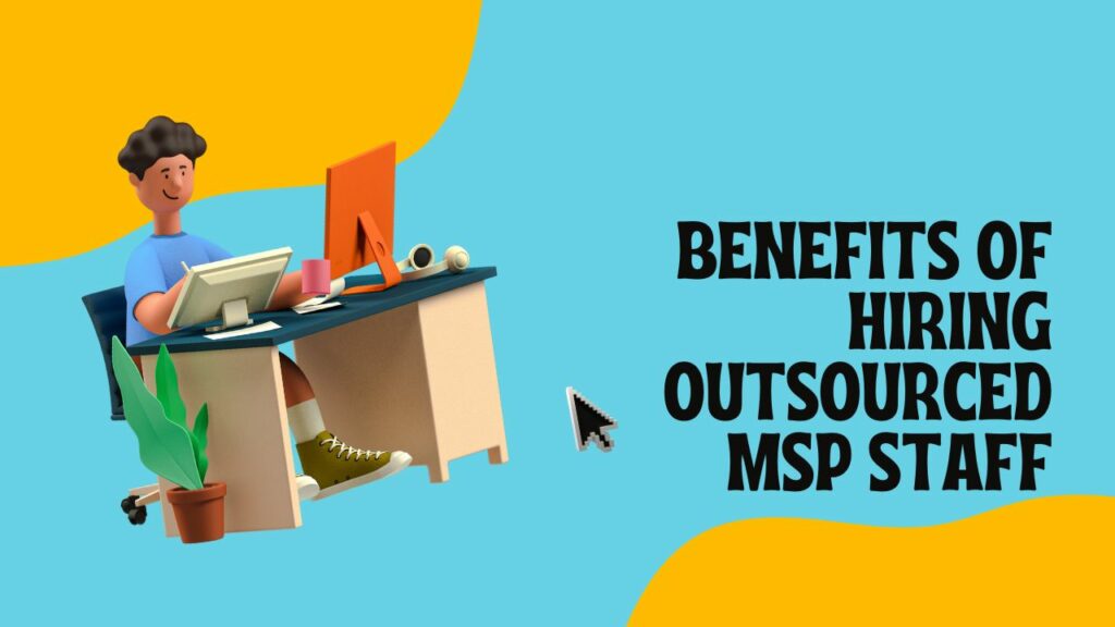 outsourced msp staff benefits