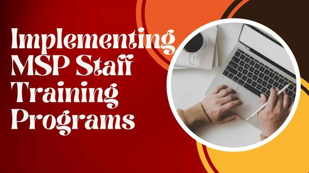 implementing msp staff training programs